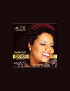 Valerie Woodard सुनें, म्यूज़िक वीडियो देखें, बायो पढ़ें, दौरे की तारीखें और बहुत कुछ देखें!