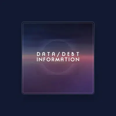 Listen to Data/debt, watch music videos, read bio, see tour dates & more!