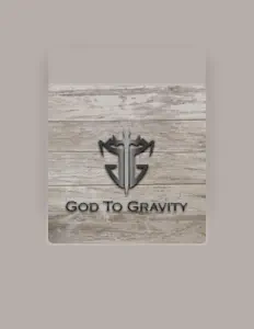 Listen to God to Gravity, watch music videos, read bio, see tour dates & more!