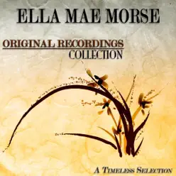 Original Recordings Collection (A Timeless Selection) [Remastered] - Ella Mae Morse