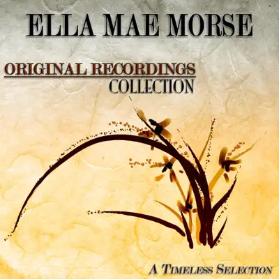 Original Recordings Collection (A Timeless Selection) [Remastered] - Ella Mae Morse