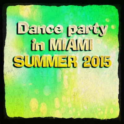 Dance Party in Miami Summer 2015