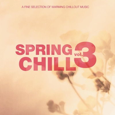 Spring Chill, Vol. 3 (Bonus Track Edition)