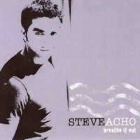 Breathe It Out - Single - Steve Acho