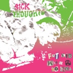 Sick Thoughts - I Ain't Done With You