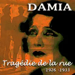 Tragédie de la rue (1926-1933) - Damia