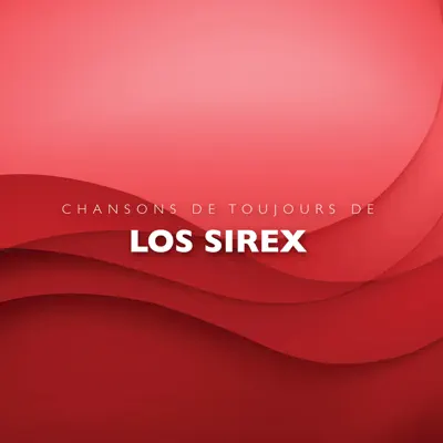 Chansons de toujours de "Los Sirex" - Los Sírex