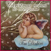 Christmas Comes to Everyone (Merry Christmas from Tim Dinkins)