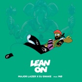 Major Lazer - Lean On (feat. MØ & DJ Snake)