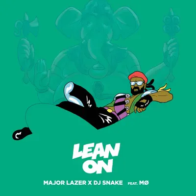 Lean On (feat. MØ & DJ Snake) - Single - Major Lazer