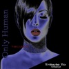 Only Human (Remixes): Tribute to Cheryl - EP