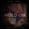 Hold On - Kidd Adamz lyrics