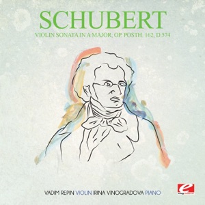 Schubert: Violin Sonata in A Major, Op. Posth. 162, D.574 (Remastered) - EP