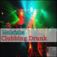 Clubbing Drunk - Single - Malaisha