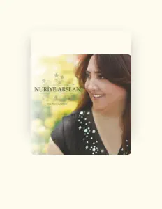 Listen to Nuriye Arslan, watch music videos, read bio, see tour dates & more!