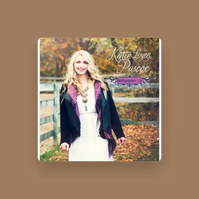 Listen to Katie Lynn Pascoe, watch music videos, read bio, see tour dates & more!