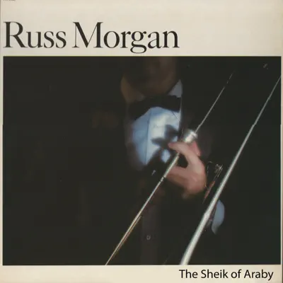 The Sheik of Araby - Russ Morgan The Sheik of Araby - Russ Morgan