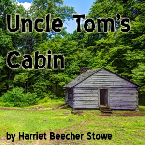 Uncle Tom's Cabin (Unabridged)