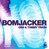 Bomjacker - Single - DBN & Tommy Trash