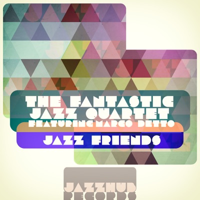 Jazz Friends (feat. Marco Detto)