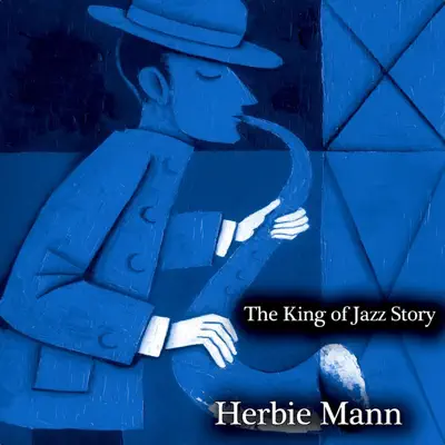 The King of Jazz Story (Remastered) - Herbie Mann The King of Jazz Story (Remastered) - Herbie Mann