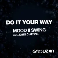 Do It Your Way (feat. John Ciafone) — Mood II Swing