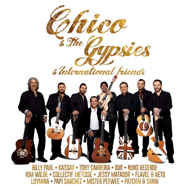 Chico & The Gypsies & International Friends - Chico & The Gypsies