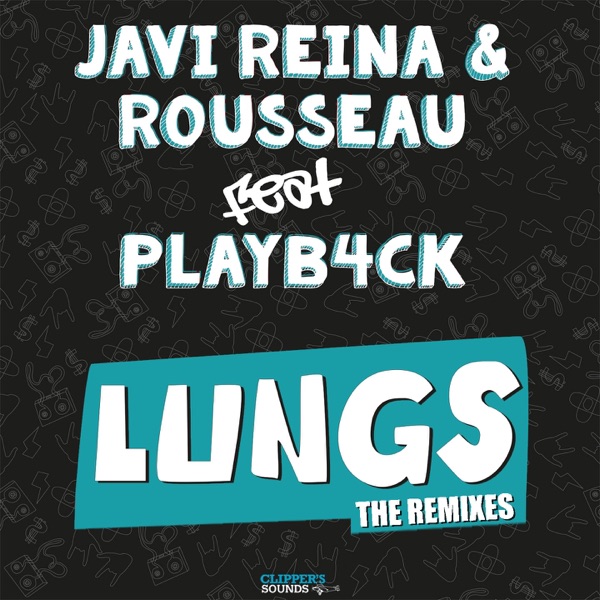 Lungs (feat. Playb4ck) [Remixes] - EP