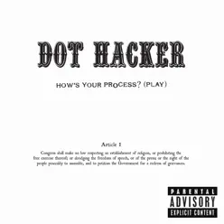 How's Your Process? (Play) - Dot Hacker