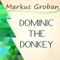Dominic the Donkey - Markus Groban lyrics