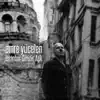Emre Yücelen - İstanbul Gibidir Aşk