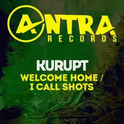 Welcome Home / I Call Shots - EP - Kurupt