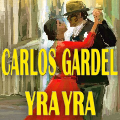 Yra Yra - Carlos Gardel
