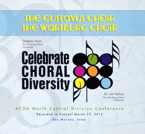 ACDA North Central Division Conference 2014 the Gustavus Choir the Wartburg Choir (Live)