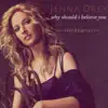 Jenna Drey - Why Should I Believe You (Harris Radio Remix)