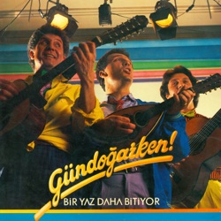 Gündoğarken - Sarmaş Dolaş