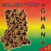 Golden ""Hits"" of Ghana - Vol. 1