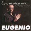 Erase Otra Vez - Eugenio