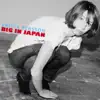 BIG IN JAPAN