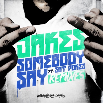 Somebody Say Remixes - Single