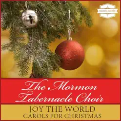 Joy to the World - Carols for Christmas - Mormon Tabernacle Choir