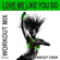 Love Me Like You Do (Extended Workout Mix) - The Workout Crew