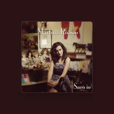 Listen to Martina Roasio, watch music videos, read bio, see tour dates & more!