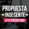 PROPUESTA INDECENTE