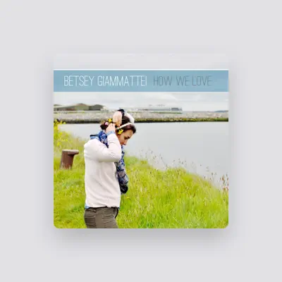 Listen to Betsey Giammattei, watch music videos, read bio, see tour dates & more!