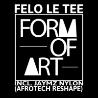 Form of Art - Single - Felo Le Tee