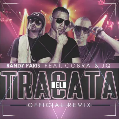 El Tracata (Remix) [feat. Cobra & J Q] - Single - Randy Paris