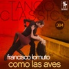 Tango Classics 384: Como las Aves (Historical Recordings), 2014