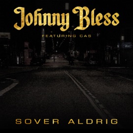 Sover Aldrig (feat. CAS) Johnny Bless