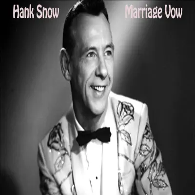 Marriage Vow - Hank Snow